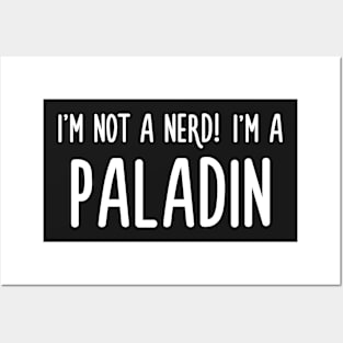 I'm not a nerd! I'm a paladin Posters and Art